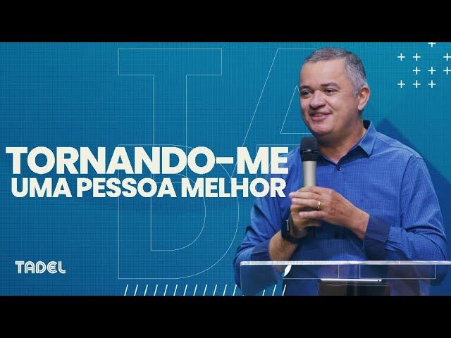 Tornando Me Uma Pessoa Melhor Paz Church São Paulo